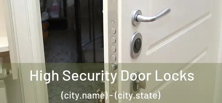 High Security Door Locks (city.name) - (city.state)